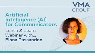 Artificial Intelligence AI for Communicators  Webinar  VMA GROUP [upl. by Bernj]