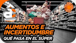 DRAMA EN EL SÚPER Aumentos sin control menos ventas y faltante de productos [upl. by Goto]