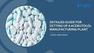 How to Setup a Acebutolol Manufacturing Plant Detailed Report [upl. by Fredel677]