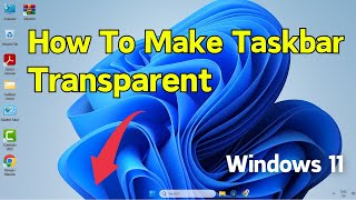 How To Make Taskbar Transparent In Windows 11 Laptop  Transparent Taskbar Windows 11 PC [upl. by Bronson]