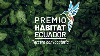 Premio Hábitat Ecuador  Premiación Tercera Convocatoria [upl. by Eenwat]