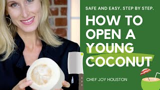 How to SAFELY Open a Young Coconut Chef Joy Houston [upl. by Togram]