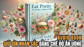 Giữ Gìn Nhan Sắc Bằng Chế Độ Ăn Uống Sắc đẹp bắt đầu từ đĩa thức ăn của bạn Sách Nói Sách phụ nữ [upl. by Esened]