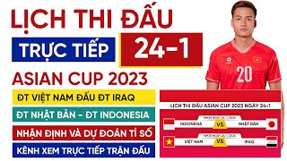 Lịch trực tiếp bóng đá Asian Cup 2023 hôm nay 241  Việt Nam vs Iraq Nhật Bản vs Indonesia [upl. by Iramohs]