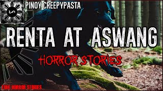 Renta at Aswang Horror Stories  True Horror Stories  Pinoy Creepypasta [upl. by Steffi]