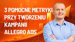 3 POMOCNE METRYK IPRZY TWORZENIU KAMPANII ALLEGRO ADS [upl. by Eidorb]