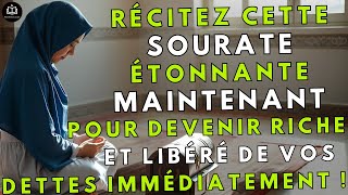 Récitez cette sourate étonnante maintenant pour devenir riche et libéré de vos dettes immédiatement [upl. by Omle]