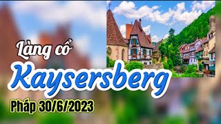 Kaysersberg France  Ngôi làng Pháp đẹp như cổ tích Ngày 3062023 [upl. by Crispin247]