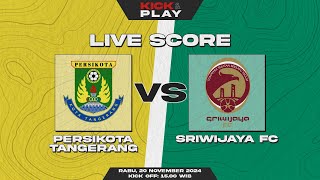 🔴 Persikota Tangerang vs Sriwijaya FC  Liga 2 Indonesia  LIVE SCORE [upl. by Flora189]