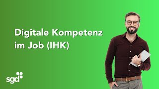 Digitale Kompetenz im Job IHK  Fernstudium bei der sgd [upl. by Otrebile]