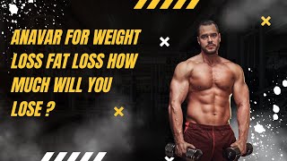 Anavar for Weight Loss Fat Loss How Much Will You Lose  Podcast [upl. by Lovett]