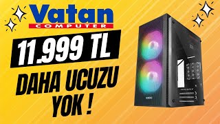 DAHA UCUZU YOK   VATAN BİLGİSAYAR 11999 TL HAZIR SİSTEM OYUNCU BİLGİSAYARI İNCELEMESİ [upl. by Darrell]