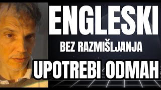 ENGLESKI ZA POČETNIKE  NEMOJTE UČITI O JEZIKU  KORISTITE GA ODMAH BEZ RAZMIŠLJANJA [upl. by Brown]