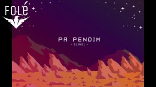 Elinel  Pa Pendim Official Audio [upl. by Spatola]