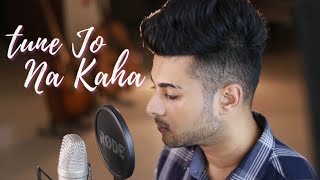 Tune Jo Na Kaha  Cover Song  Aditya Rawat  Mohit Chauhan  New York [upl. by Czarra]