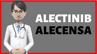 ALECTINIB Alectinib review Alecensa What is alectinib used for [upl. by Rosdniw]