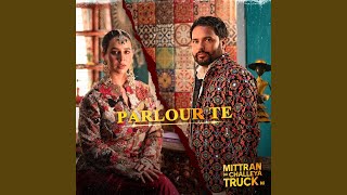 Parlour Te From quotMittran Da Challeya Truck Niquot [upl. by Charlean]