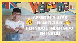 ✅COMO USAR EL ARTICULO DEFINIDO E INDEFINIDO EN INGLÉS 🔥DIFERENCIAS  REGLAS🔥  USO DEL AANTHE✅ [upl. by Neelyt]