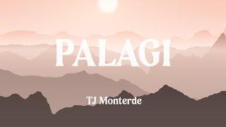 Palagi  Tj Monterde Lyrics [upl. by Nirrek]