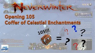 Neverwinter Opening 105 Coffer of Celestial Enchantments what you can get in 11 days [upl. by Herzel]