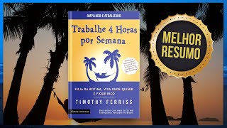 Livro TRABALHE 4 HORAS POR SEMANA  Timothy Ferriss  Resumo Audiobook [upl. by Eanram]