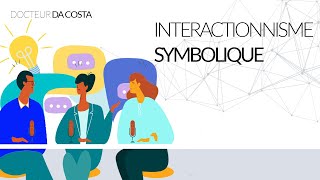 Cest quoi lINTERACTIONNISME SYMBOLIQUE  Introduction à la sociologie américaine [upl. by Ahsemat]