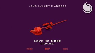 Loud Luxury x anders  Love No More BROHUG Remix [upl. by Lopes]