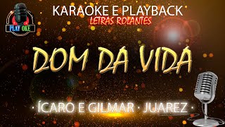 DOM DA VIDA  ICARO E GILMAR ft JUAREZ  KARAOKE e PLAYBACK com letra rolante [upl. by Nibaj]