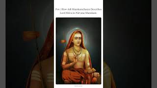 How Adi Shankaracharya Describes Lord Shiva in Nirvana Shatakam nirvanashatakam shiv shortsfeed [upl. by Oona]