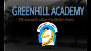 17th Annual Candidates Dedication Service  Greenhill Academy [upl. by Roe311]