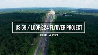 Nacogdoches US 59  Loop 224 Flyover Project  FULL LENGTH August 4 2024 [upl. by Aliak]