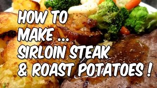 Really Simple Food Beef Sirloin Steak with Roast Potatoes [upl. by Salokcin]