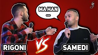 SAMEDI vs RIGONI quotma han quot  Its My Love  Agon Gashi [upl. by Hannad]