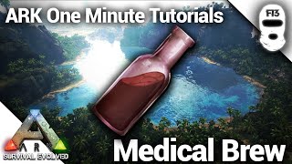 HOW TO MAKE A MEDICAL BREW Ark Survival Evolved One Minute Tutorials [upl. by Eppes]