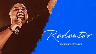 Lukas Agustinho  Redentor LETRA  Gospel Hits [upl. by Rondon]