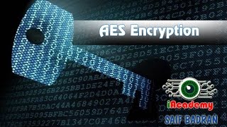 AES Encryption  شرح بالعربي [upl. by Eglantine]