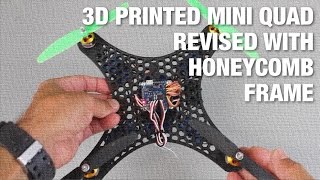 3D Printed Mini Quad w Honeycomb Design [upl. by Eddra]