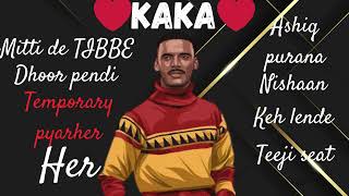 Kaka All Songs  latest 🔥 Jukebox 2024 Teeji Seat  Keh Len De  Libaas Temporary Pyar [upl. by Corell]