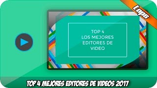 Top 4  Los Mejores Editores de Vídeo Básico  Profesionales 2017 [upl. by Veta]