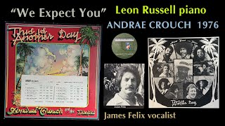 Andrae Crouch and the Disciples quotWe Expect Youquot 1976 Leon Russell [upl. by Ardnic]