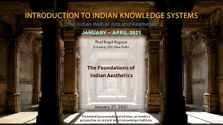 04  The Foundations of Indian Aesthetics  Prof Kapil Kapoor  IKS 2021 [upl. by Lilla]