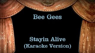 Bee Gees  Stayin Alive Karaoke Version Lyrics [upl. by Attennaej]