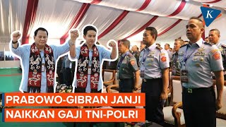 PrabowoGibran Janji Naikkan Gaji TNIPolri dan Aparatur Hukum jika Menang Pilpres 2024 [upl. by Giana15]