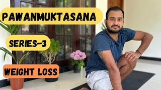 Pawan Muktasana Series3  Yoga For Fat Loss [upl. by Enehs]