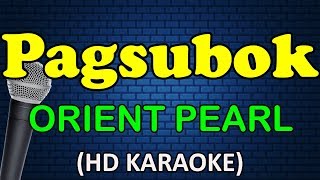 PAGSUBOK  Orient Pearl HD Karaoke [upl. by Croydon]