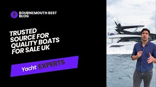 Trusted Source for Quality Boats for Sale UK  Bournemouth Best [upl. by Erb]