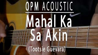 Mahal ka saakin  Tootsie Guevara  OPM Acoustic karaoke [upl. by Jeanette834]