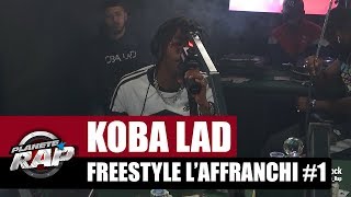 Koba LaD  Freestyle lAffranchi 1 PlanèteRap [upl. by Harlan]