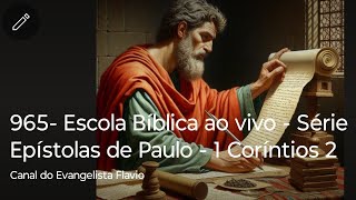 965 Escola Bíblica ao vivo  Série Epístolas de Paulo  1 Coríntios 2 [upl. by Ainevul430]