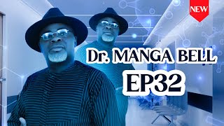 DR MANGA BELL  Episode 32 série africaine [upl. by Rosabelle]